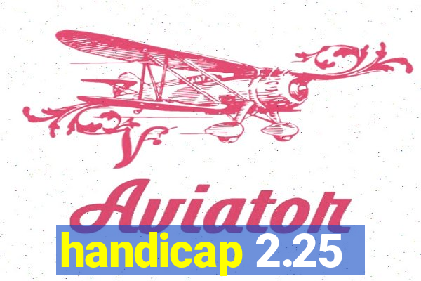 handicap 2.25